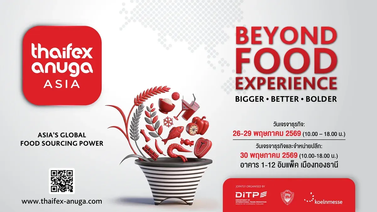 THAIFEX – ANUGA ASIA 2026 Asia's Power for Global Food Business BIGGER | BETTER | BOLDER